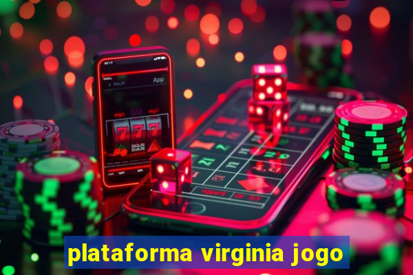 plataforma virginia jogo